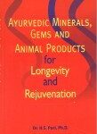Ayurvedic Minerals, Gems and Animal Products for Longevity and Rejuvenation