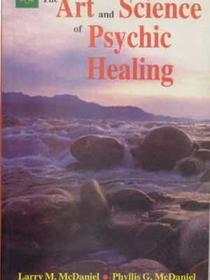 How to Develop your Psychic Powers: The Art and Science of Psychic Healing by Larry M. McDaniel, Phyllis G. McDaniel