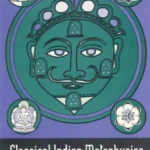 Classical Indian Metaphysics: Refutations of Realism and the Emergence of New Logic by Stephen H. Phillips