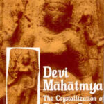 Devi Mahatmya: The Crystallization of the Goddes Tradition by Thomas B. Coburn, D.H.H. Ingalls