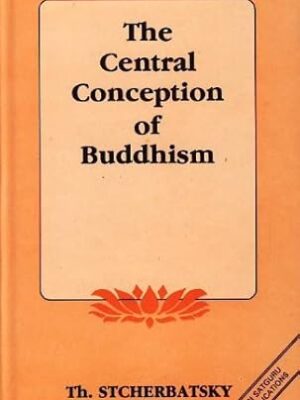 Central Conception of Buddhism and the Meaning of the Word 'Dharma'
