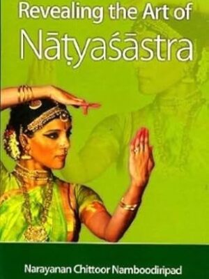 Revealing the Art of Natyasastra Hardcover