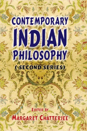 Contemporary Indian Philosophy (Second Series) by Margaret Chatterjee