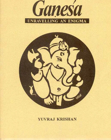 Ganesa: Unravelling an Enigma by Yuvraj Krishan