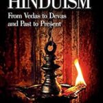 All about Hinduism: From Vedas to Devas and from Past to Present