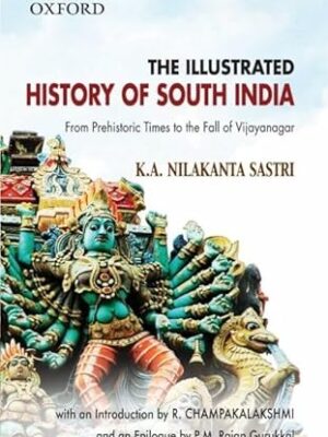 THE ILLUSTRATED HISTORY OF SOUTH INDIA Paperback