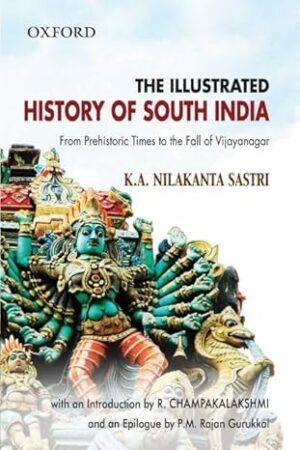 THE ILLUSTRATED HISTORY OF SOUTH INDIA Paperback