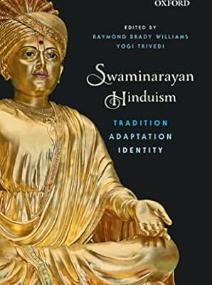 Swaminarayan Hinduism: Tradition, Adaptation, and Identity Hardcover