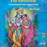Krishna: A Journey through the Lands & Legends of Krishna Paperback