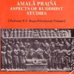 Amala Prajna–Aspects of Buddhist Studies-Prof. P.V. Bapat Felicitation Volume