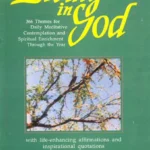 Living in God: With Life-Enchancing Affirmations and Inspirational by Roy Eugene Davis