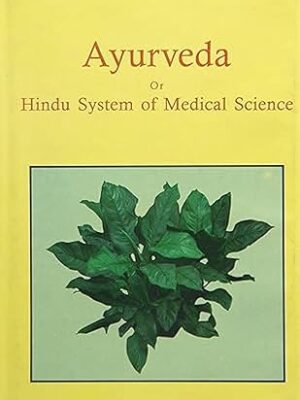 Ayurveda or Hindu System of Medical Science