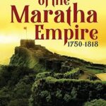 Rise and Fall of The Maratha Empire 1750-1818 Paperback