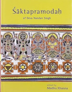 Saktapramodah: Of Deva Nandan Singh Hardcover