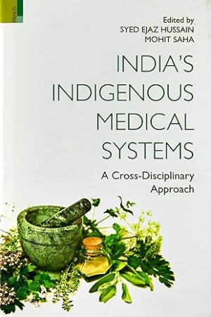 India’s Indigenous Medical Systems: A Cross-Disciplinary Approach