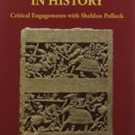South Asian Texts in History: Critical Engagements with Sheldon Pollock* Hardcover