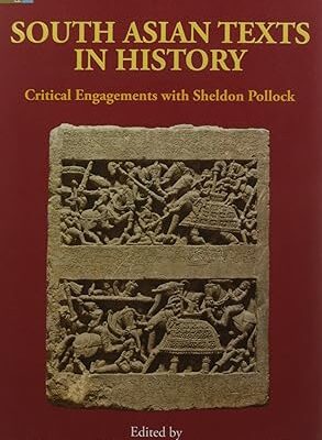 South Asian Texts in History: Critical Engagements with Sheldon Pollock* Hardcover