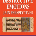 Destructive Emotions: Jain Perspectives by Kanti V. Mardia