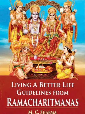 Living A Better Life: Guidelines from Ramacharitmanas