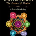 Tantra Sara: The Essence of Tantra (A Poetic Rendering) by Prem Prakash