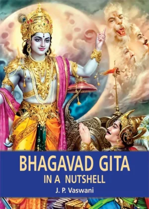 Bhagavad Gita in a Nutshell by J. P. Vaswani