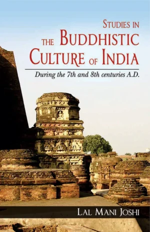 Studies in the Buddhistic Culture of India by Lal Mani Joshi