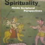 Ecological Spirituality: Hindu Scriptural Perspectives by G. Naganathan