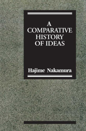 A Comparative History of Ideas by Hajime Nakamura