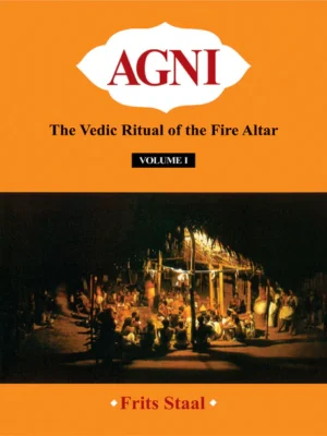 Agni (2 Vols.) with 2 CDs: The Vedic Ritual of the Fire Altar by Frits Stall