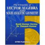 The Elements of Vector Algebra and Solid Analytic Geometry