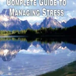 A Complete Guide To Managing Stress by Bimal Chhajer