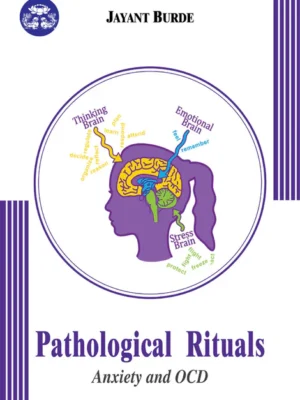 Pathological Rituals: Anxiety and OCD by Jayant Burde
