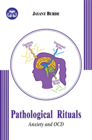 Pathological Rituals: Anxiety and OCD by Jayant Burde