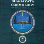 Bhagavata Cosmology – Vedic Alternative to Modern Cosmology