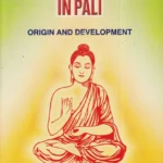 Exegetical Literature in Pali : Origin and Development
