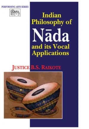 Indian Philosophy of Nada and Its Vocal Applications by B. S. Ralkote