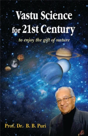 Vastu Science For 21st Century: To Enjoy the Gift of Nature by B. B. Puri