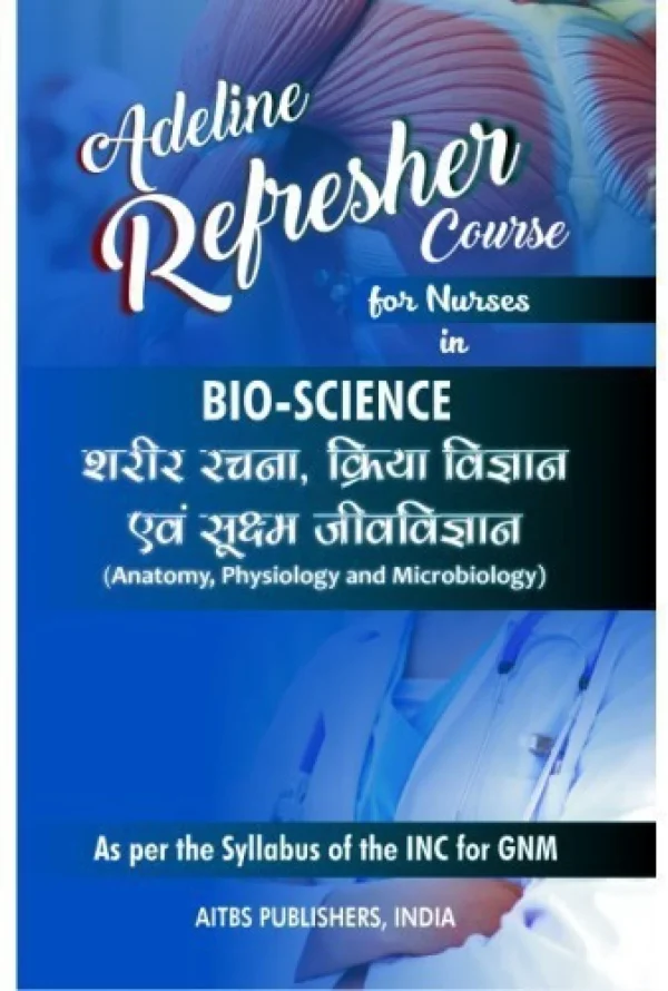 Adeline Refresher Course for Nurses in BIO-SCIENCE: Anatomy, Physiology and Microbiology