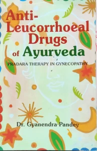 Anti Leucorrhoeal Drugs of Ayurveda Dr. Gyanendra Pandey