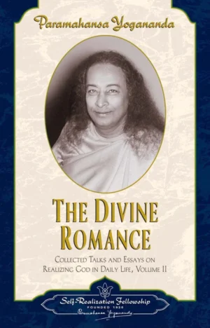 The Divine Romance: Collected Talks and Essays on Realizing God in Daily Life: 2 Hardcover