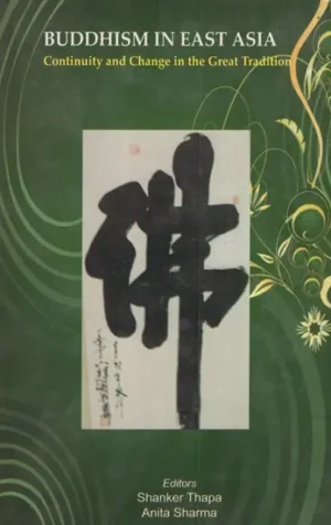 BUDDHISM IN EAST ASIA (Change in Continuity...)