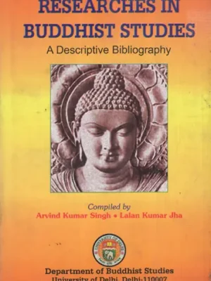 Researches in Buddhist Studies- A Descriptive Bibliography