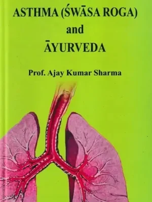 Asthma (Swasa Roga) in Ayurveda Prof. Ajay Kumar Sharma