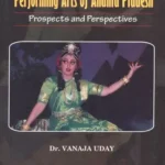 Cultural Tourism and Performing Arts of Andhra Pradesh- Prospects and Perspectives