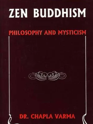 Zen Buddhism : Philosophy and Mysticism