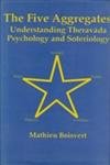 Five Aggregates-Understanding Theravada, Psychology and Soteriology