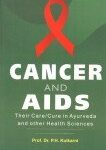 Cancer & Aids – Their Care and Cure in Ayurveda and Other Health Science
