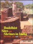 Buddhist Sites and Shrines in India-History and Architecture