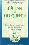 Ocean of Eloquence–Tsong Kha Pa‟s Commentary on the Yogacara Doctrine of Mind