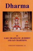 Dharma–In Early Brahmanic, Buddhist and Jain Traditions Vincent Sekhar